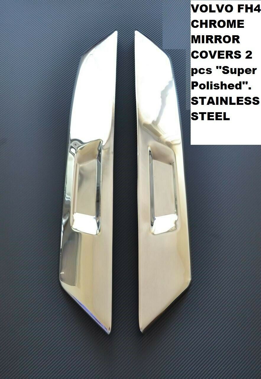VOLVO FH4 CHROME MIRROR COVERS 2 pcs ''Super Polished''. S. STEEL